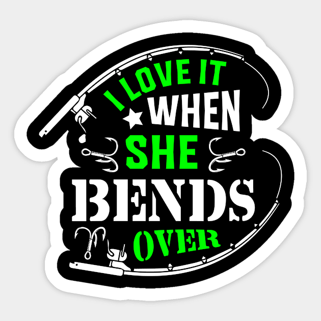 I Love It When She Bends Over Sticker by siliana